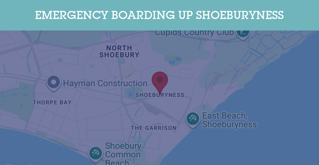 Emergency Boarding Up Services in Shoeburyness - SS3